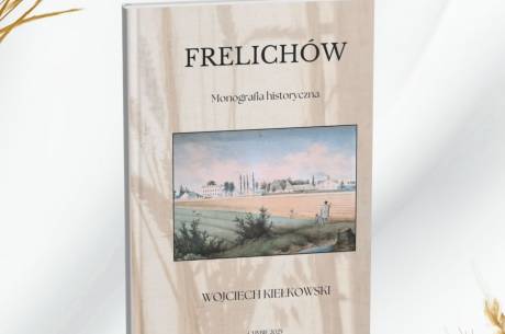 Spotkanie promujące książkę "Frelichów - Monografia historyczna" Wojciecha Kiełkowskiego